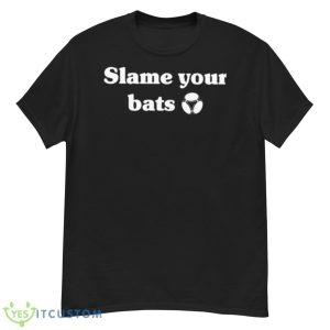 Slam Your Bats Shirt - G500 Men’s Classic T-Shirt
