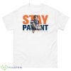 Stay Patient Stefon Thompson Shirt - 500 Men’s Classic Tee Gildan