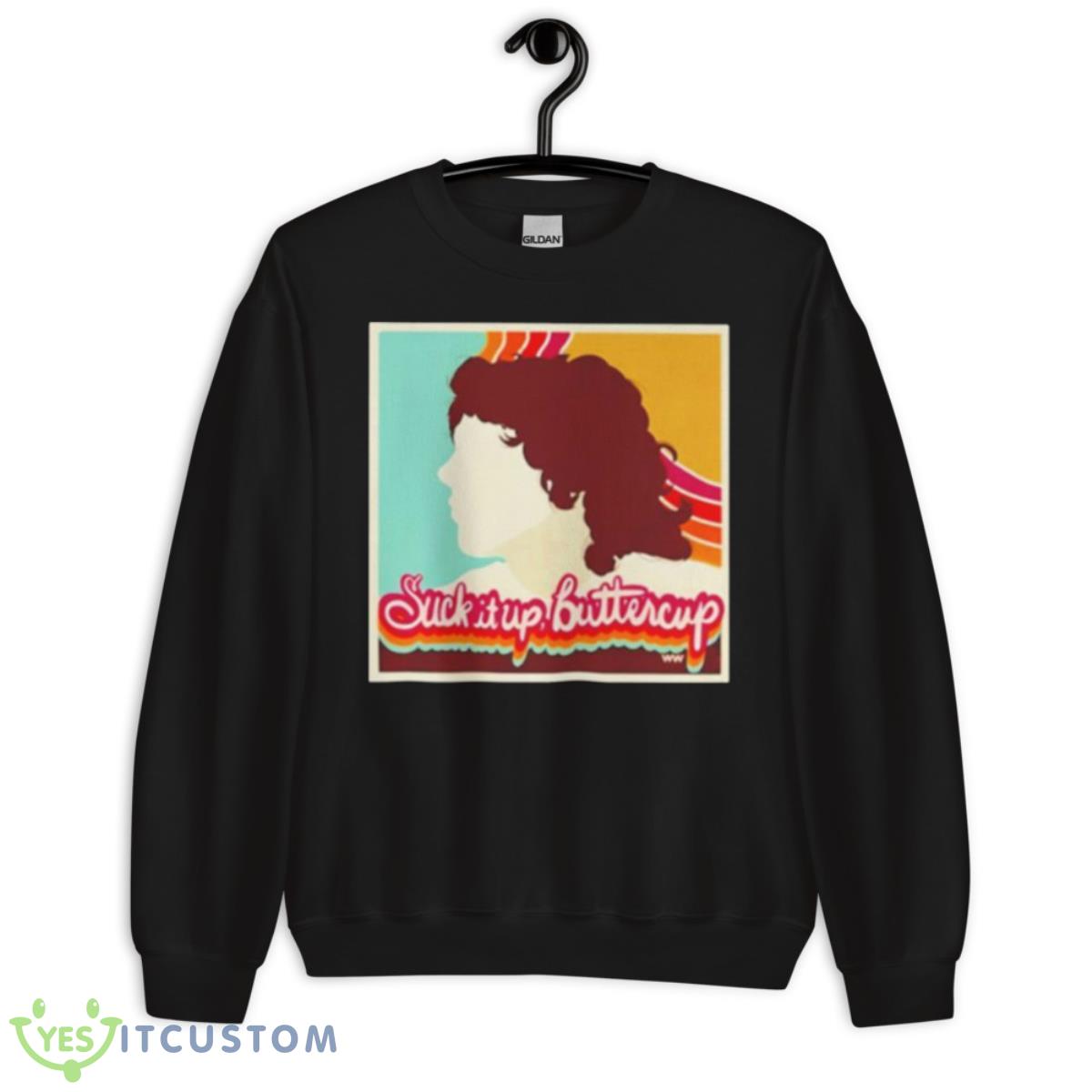 Suck It Up Buttercup William Shirt 13 Suck It Up Buttercup William Shirt - Unisex Crewneck Sweatshirt