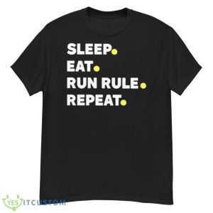 Summer Of George Sleep Eat Run Rule Repeat Shirt - G500 Men’s Classic T-Shirt