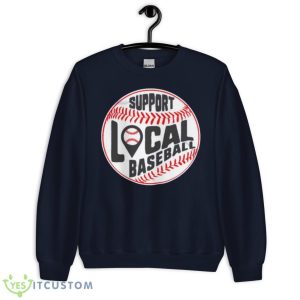 Support Local Baseball Shirt - Unisex Crewneck Sweatshirt-1