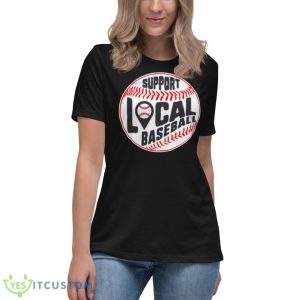 Support Local Baseball Shirt - Women's Relaxed Short Sleeve Jersey Tee
