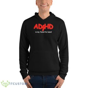 Swankyswamprat ADHD Is My Favorite Band Shirt - Unisex Fleece Pullover Hoodie