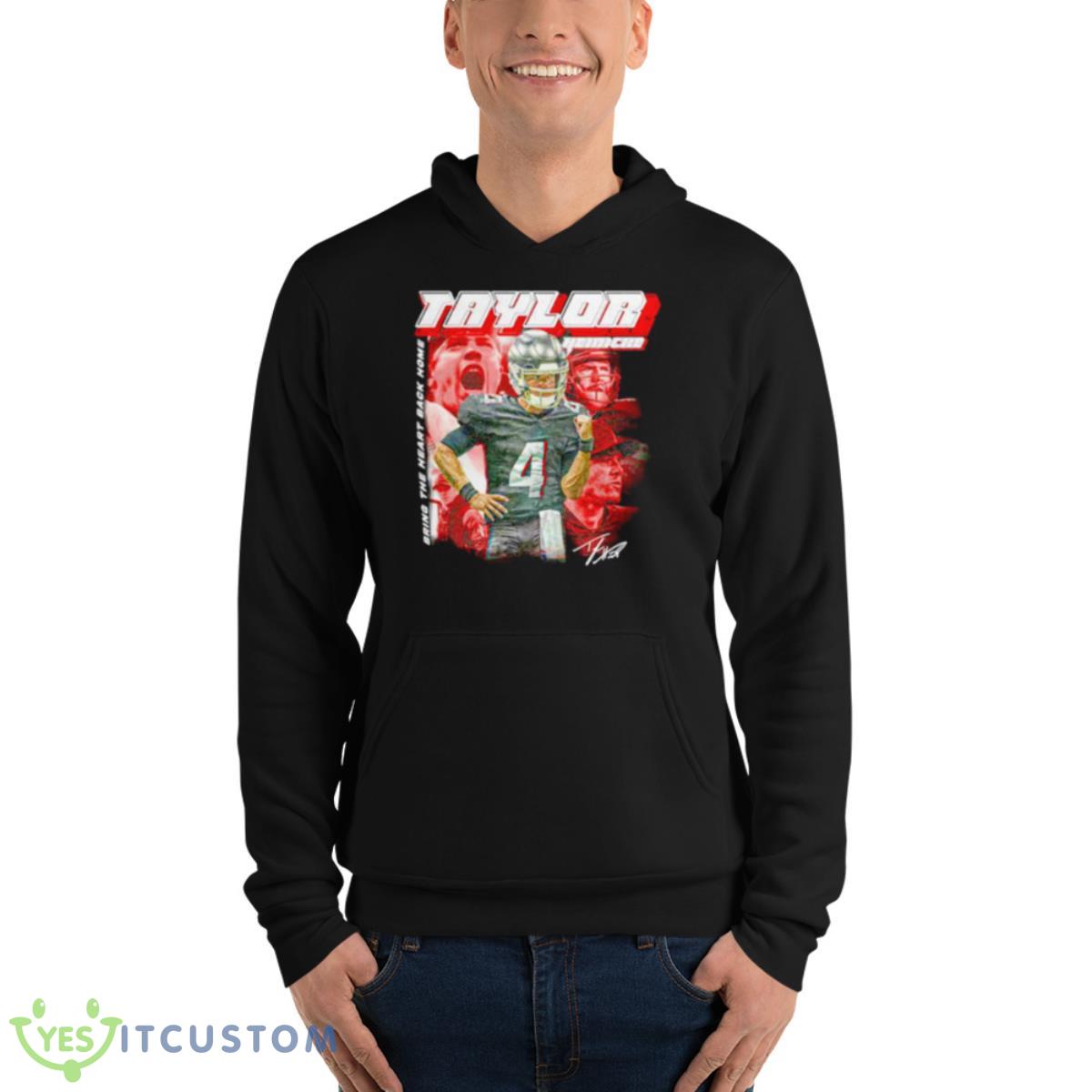 Taylor Heinicke Bring The Heart Back Home Signature Shirt 4 Taylor Heinicke Bring The Heart Back Home Signature Shirt - Unisex Fleece Pullover Hoodie