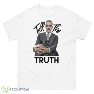 Tell The Truth Jordan Peterson Shirt - 500 Men’s Classic Tee Gildan