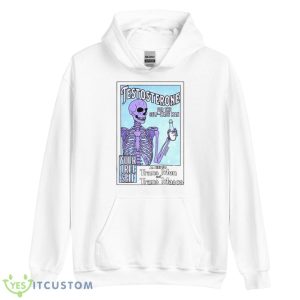 Testosterone For The Self Made Man Shirt - Unisex Heavy Blend Hooded Sweatshirt