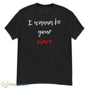 Text Design Maneskin I Wanna Be Your Slave Shirt - G500 Men’s Classic T-Shirt