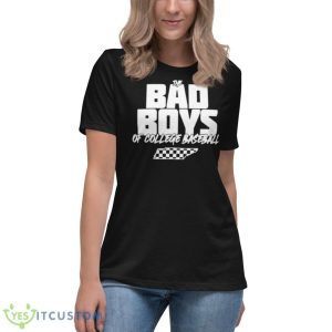 The Bad Boys Of College Baseball Shirt 11 The Bad Boys Of College Baseball Shirt - Women's Relaxed Short Sleeve Jersey Tee