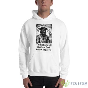 The Beatings Will Continue Until Morale Improves shirt - 18500 Unisex Heavy Blend Hooded Sweatshirt