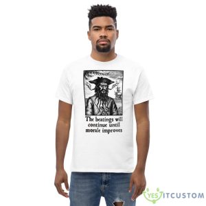 The Beatings Will Continue Until Morale Improves shirt - Men’s Classic Tee Gildan 5000