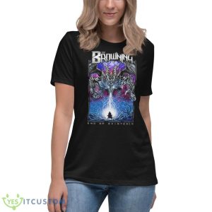 The Browning End Of Existence Remixed Shirt 11 The Browning End Of Existence Remixed Shirt - Women's Relaxed Short Sleeve Jersey Tee