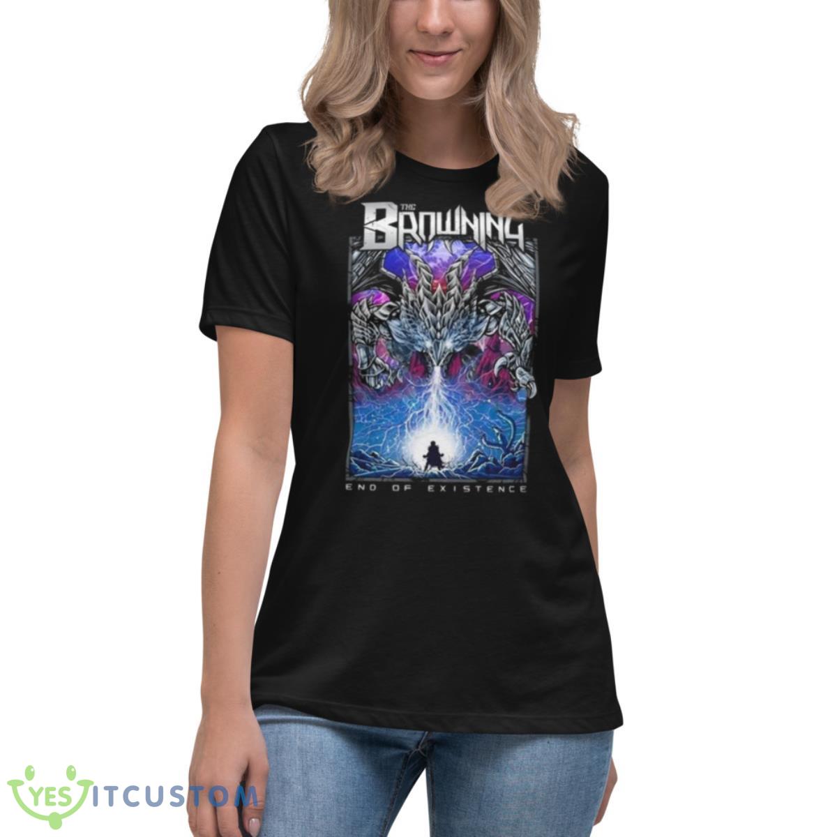 The Browning End Of Existence Remixed Shirt 6 The Browning End Of Existence Remixed Shirt - Women's Relaxed Short Sleeve Jersey Tee