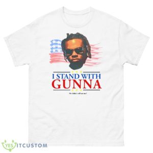 The Childish I Stand With Gunna Shirt - 500 Men’s Classic Tee Gildan