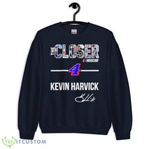 The Closer Kevin Harvick 4 Signature Shirt - Unisex Crewneck Sweatshirt-1
