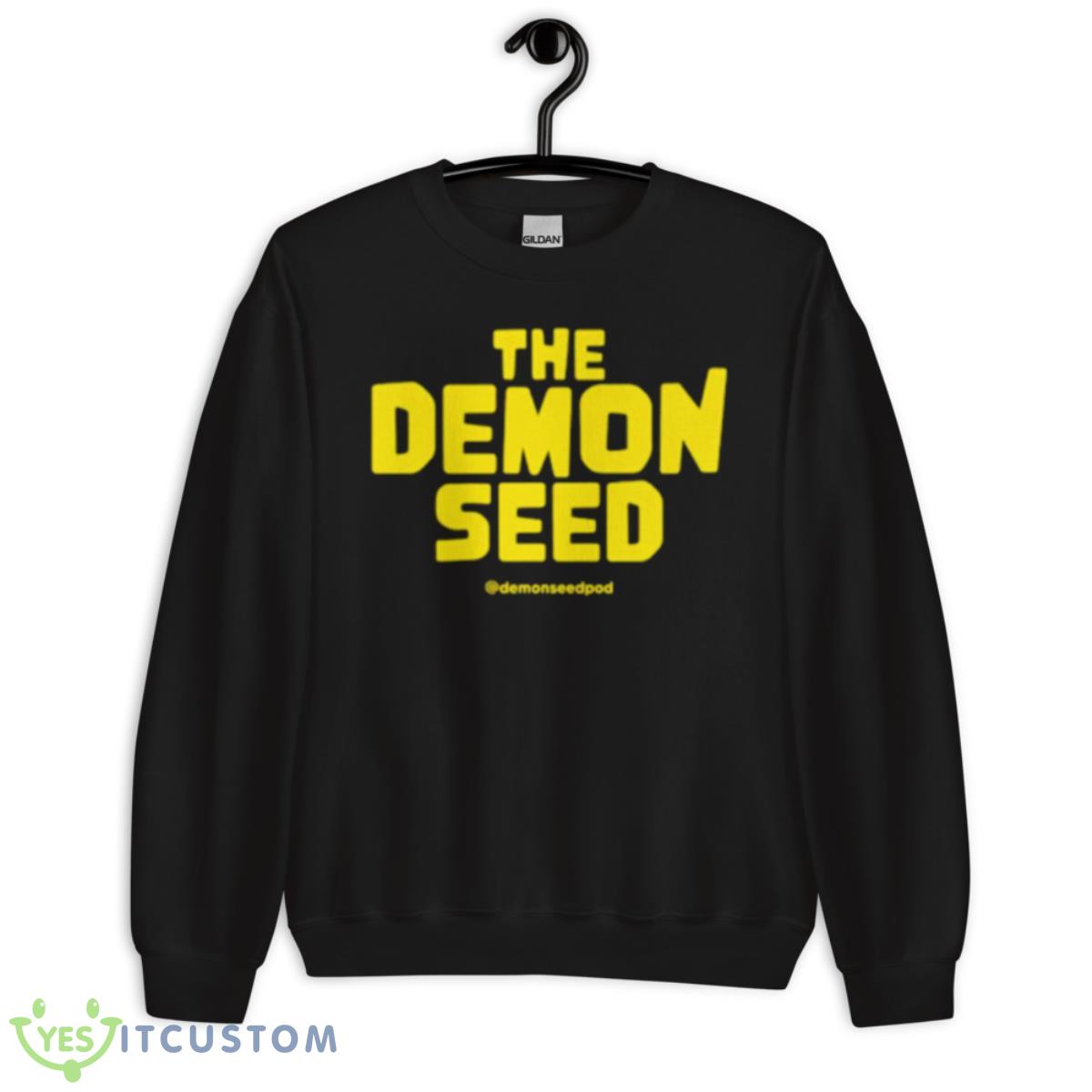 The Demon Seed Shirt 13 The Demon Seed Shirt - Unisex Crewneck Sweatshirt