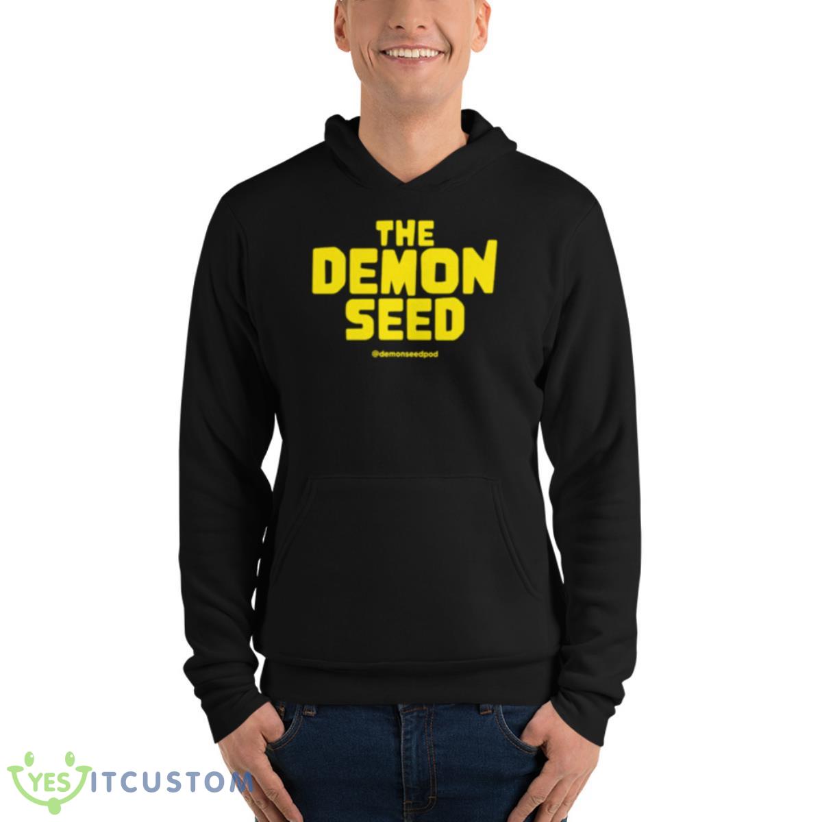 The Demon Seed Shirt 4 The Demon Seed Shirt - Unisex Fleece Pullover Hoodie
