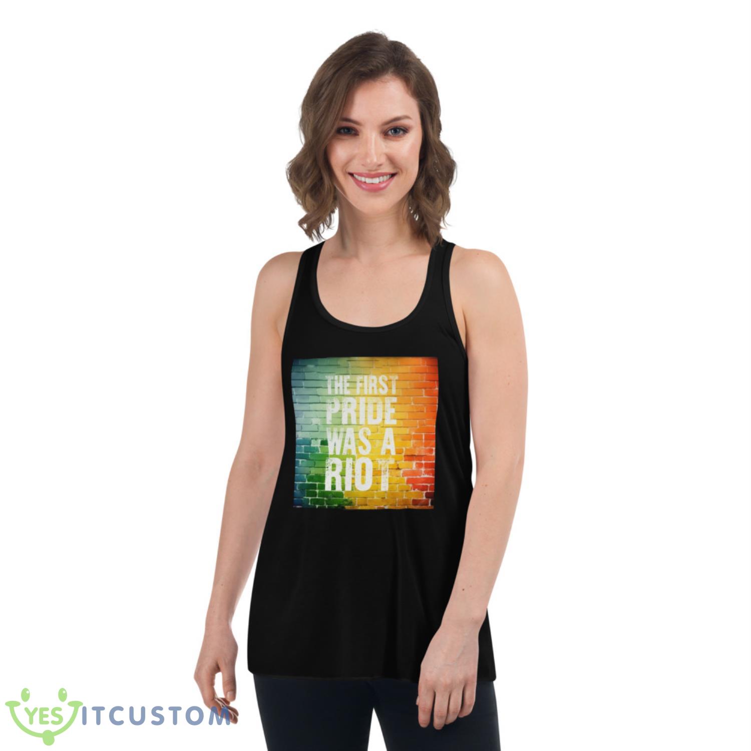 The First Pride Was A Riot Shirt 5 The First Pride Was A Riot Shirt - Women's Flowy Racerback Tank
