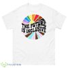 The Future Is Inclusive LGBT Shirt - 500 Men’s Classic Tee Gildan