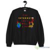 The internet isn’t real life shirt - 18000 Unisex Heavy Blend Crewneck Sweatshirt