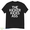 The Kicker Kicks Ass Shirt - G500 Men’s Classic T-Shirt