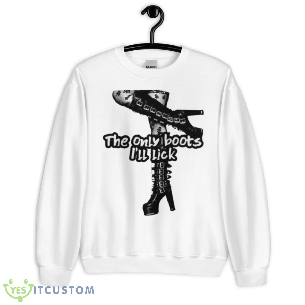 The Only Boots I’ll Lick Shirt 2 The Only Boots I’ll Lick Shirt - Unisex Heavy Blend Crewneck Sweatshirt