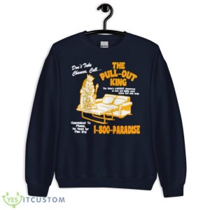 The Pull Out King Shirt - Unisex Crewneck Sweatshirt-1