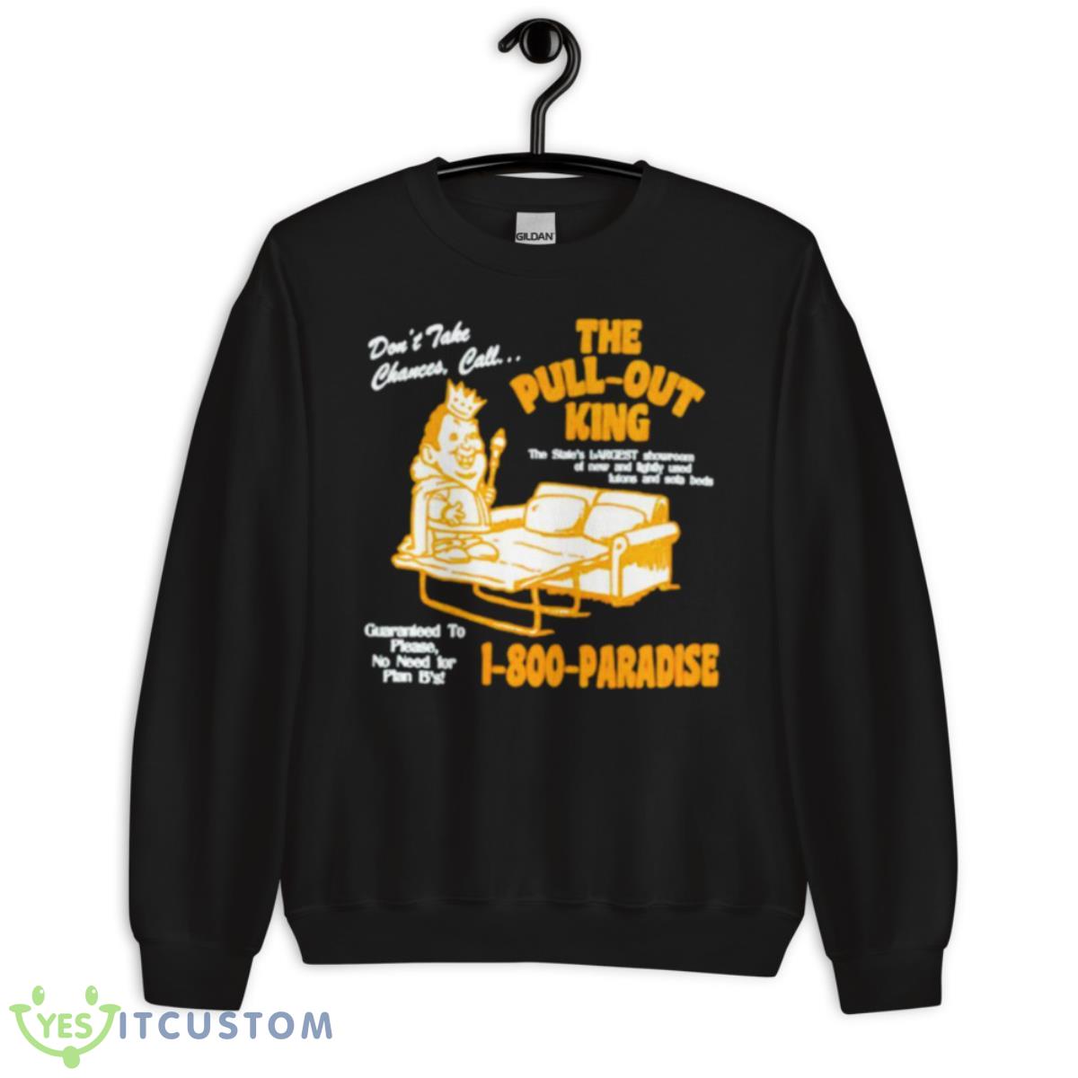 The Pull Out King Shirt 13 The Pull Out King Shirt - Unisex Crewneck Sweatshirt