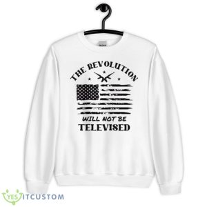 The Revolution Will Not Be Televised America Flag Shirt - Unisex Heavy Blend Crewneck Sweatshirt