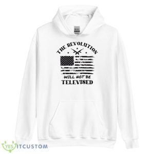 The Revolution Will Not Be Televised America Flag Shirt 7 The Revolution Will Not Be Televised America Flag Shirt - Unisex Heavy Blend Hooded Sweatshirt