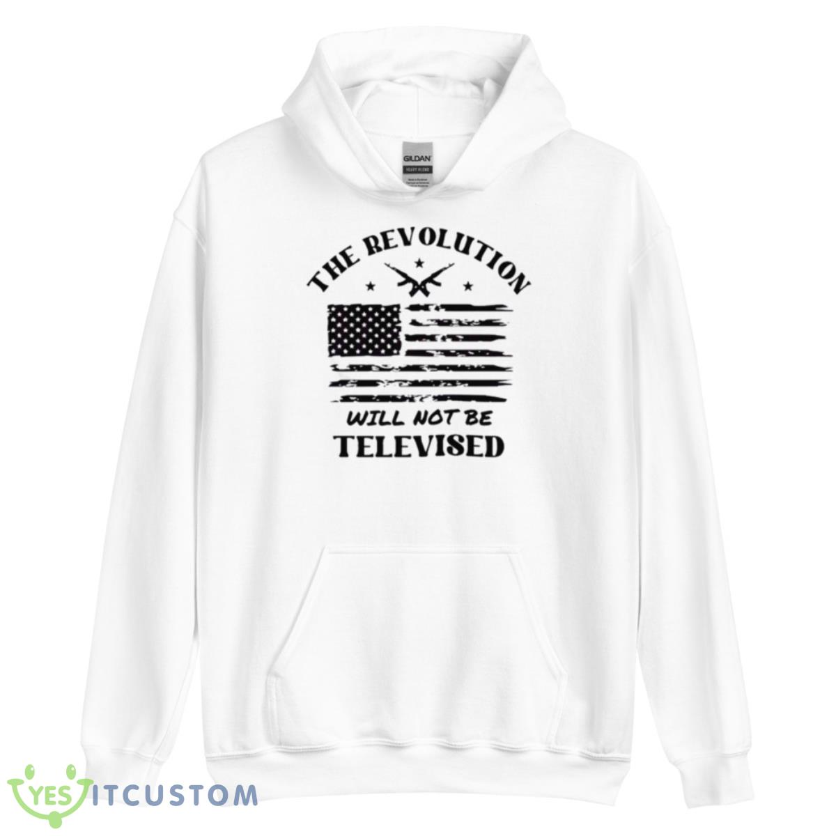 The Revolution Will Not Be Televised America Flag Shirt 3 The Revolution Will Not Be Televised America Flag Shirt - Unisex Heavy Blend Hooded Sweatshirt