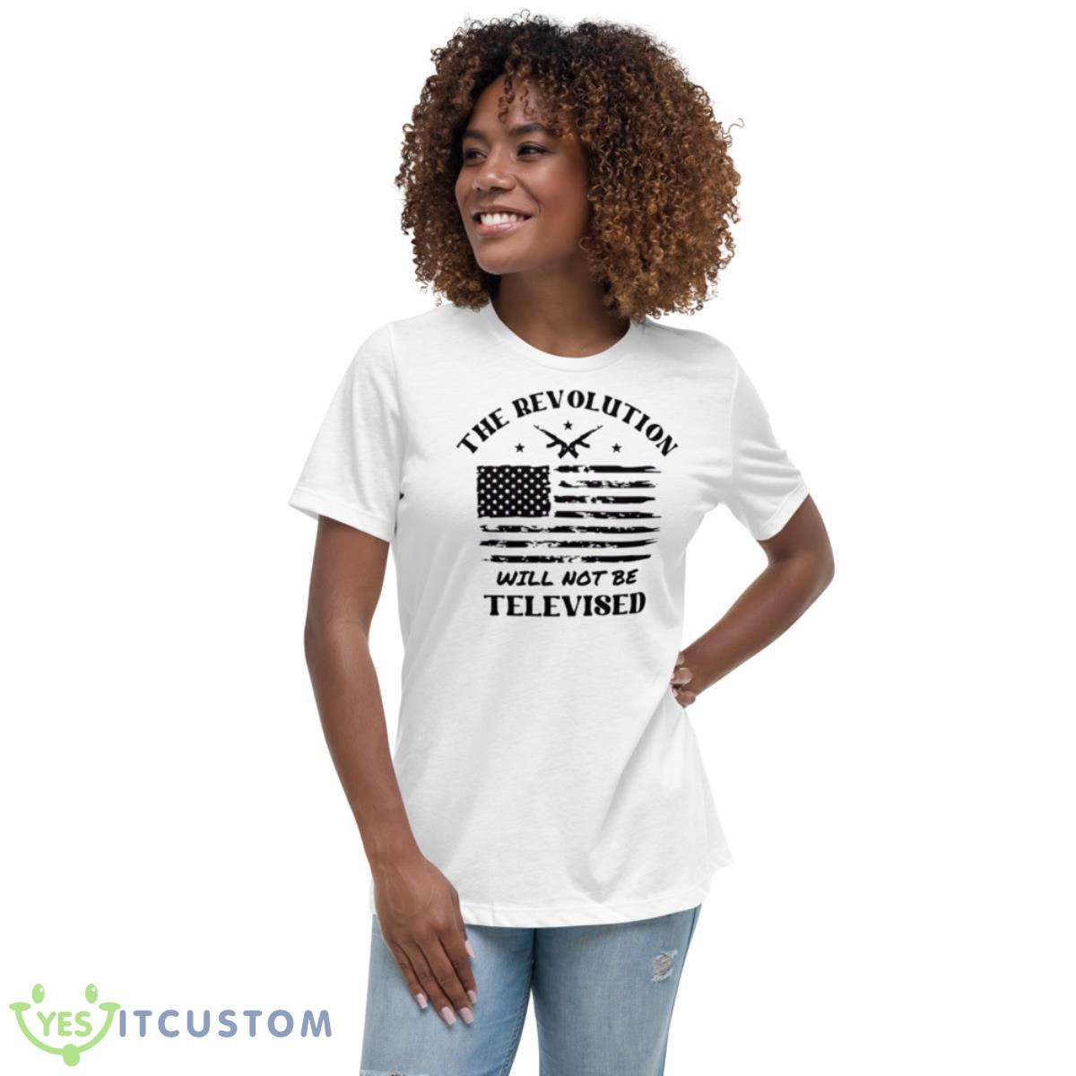 The Revolution Will Not Be Televised America Flag Shirt 5 The Revolution Will Not Be Televised America Flag Shirt - Women's Relaxed Short Sleeve Jersey Tee