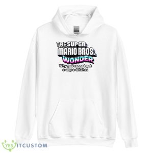 The Super Mario Bros Wonder Why You Cannot Get Shirt 7 The Super Mario Bros Wonder Why You Cannot Get Shirt - Unisex Heavy Blend Hooded Sweatshirt
