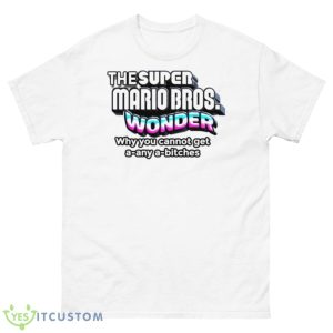The Super Mario Bros Wonder Why You Cannot Get Shirt - 500 Men’s Classic Tee Gildan