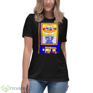The wieners circle shut the fuck up about Chicago shirt - Women's Relaxed Short Sleeve Jersey Tee
