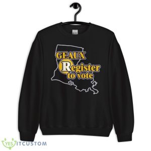 Thepersistence Geaux Register To Vote Shirt 8 Thepersistence Geaux Register To Vote Shirt - Unisex Crewneck Sweatshirt