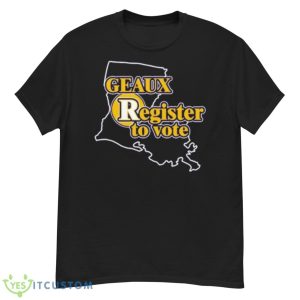 Thepersistence Geaux Register To Vote Shirt - G500 Men’s Classic T-Shirt