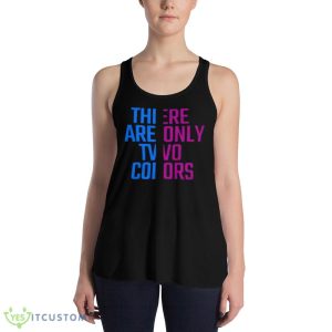 There Are Only Two Colors Black T Shirt Mockup 7 There Are Only Two Colors Black T Shirt Mockup - 8800 Women's Flowy Racerback Tank