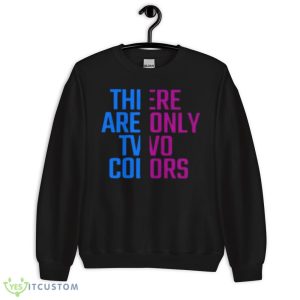There Are Only Two Colors Black T Shirt Mockup - 18000 Unisex Heavy Blend Crewneck Sweatshirt