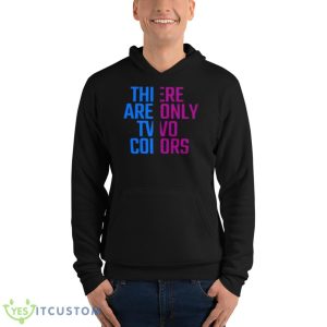 There Are Only Two Colors Shirt - Unisex Fleece Pullover Hoodie