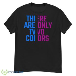 There Are Only Two Colors Shirt - G500 Men’s Classic T-Shirt