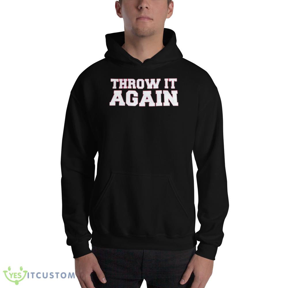 throw it again Atlanta shirt 2 throw it again Atlanta shirt - 18500 Unisex Heavy Blend Hooded Sweatshirt