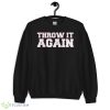 throw it again Atlanta shirt - 18000 Unisex Heavy Blend Crewneck Sweatshirt