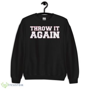 throw it again Atlanta shirt - 18000 Unisex Heavy Blend Crewneck Sweatshirt