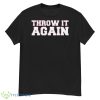 Throw It Again Atlanta Shirt - G500 Men’s Classic T-Shirt