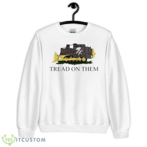 Tread On Them Killdozer Shirt - Unisex Heavy Blend Crewneck Sweatshirt
