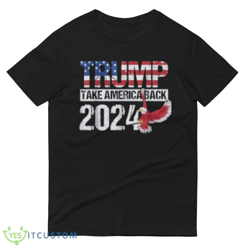 Trump 2024 take American back T Shirt 11 Trump 2024 take American back T Shirt - 980 Lightweight Fashion Short Sleeve T-Shirt