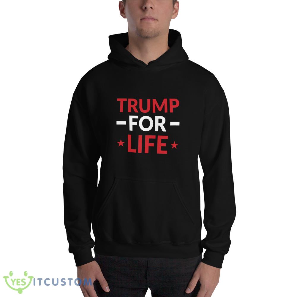 TRUMP FOR LIFE PRESIDENT 2024 USA Black T Shirt Gift For Men And Women 2 TRUMP FOR LIFE PRESIDENT 2024 USA Black T Shirt Gift For Men And Women - 18500 Unisex Heavy Blend Hooded Sweatshirt