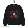 TRUMP FOR LIFE PRESIDENT 2024 USA Black T Shirt Gift For Men And Women - 18000 Unisex Heavy Blend Crewneck Sweatshirt