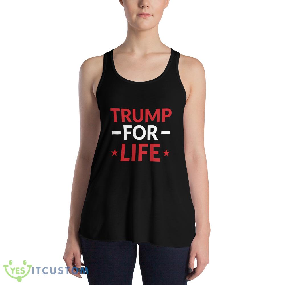TRUMP FOR LIFE PRESIDENT 2024 USA Black T Shirt Gift For Men And Women 3 TRUMP FOR LIFE PRESIDENT 2024 USA Black T Shirt Gift For Men And Women - 8800 Women's Flowy Racerback Tank