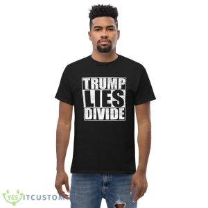 Trump Lies Divide Donald Trump Lies Matter 2024 T Shirt - Men’s Classic Tee Gildan 5000